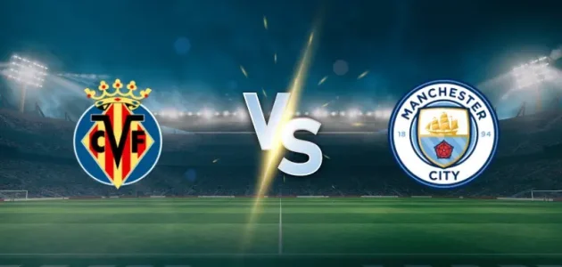 الان – بث مباشر مباراة مانشستر سيتي و فياريال يلا لايف بتاريخ 2025-10-21