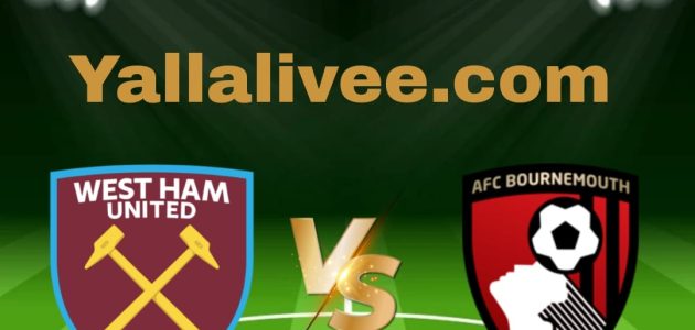 يلا لايف-بث مباشر مباراة بورنموث و وست هام