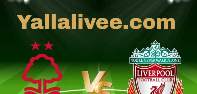 يلا لايف-بث مباشر مباراة ليفربول و نوتنجهام