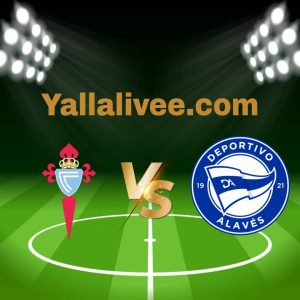 يلا لايف-بث مباشر مباراة ديبورتيفو ألافيس و سيلتا فيغو في الدوري الإسباني